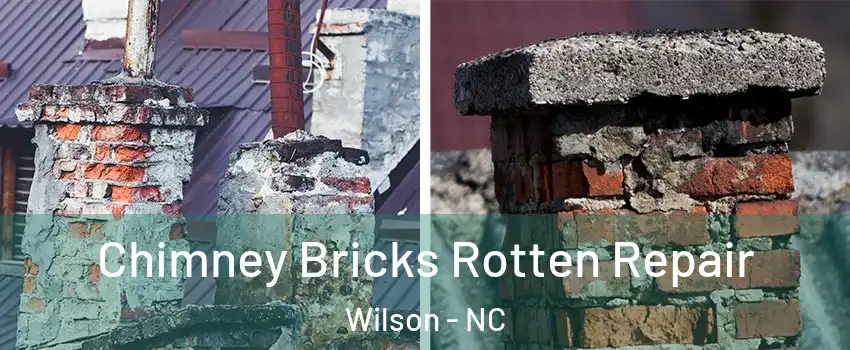 Chimney Bricks Rotten Repair Wilson - NC