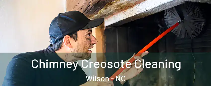  Chimney Creosote Cleaning Wilson - NC
