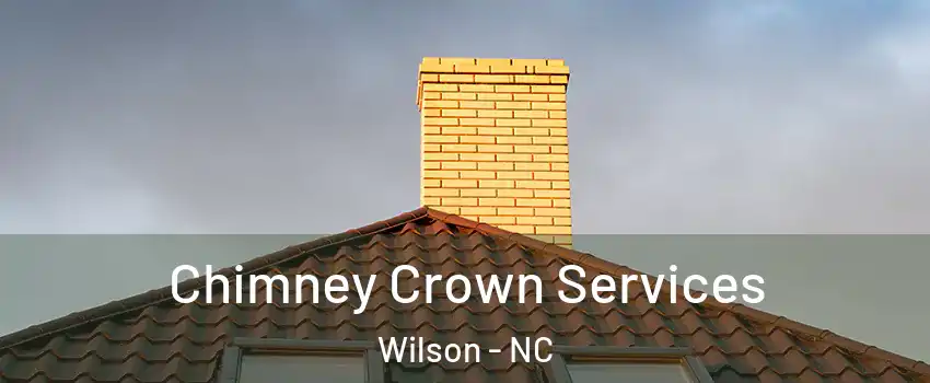 Chimney Crown Services Wilson - NC