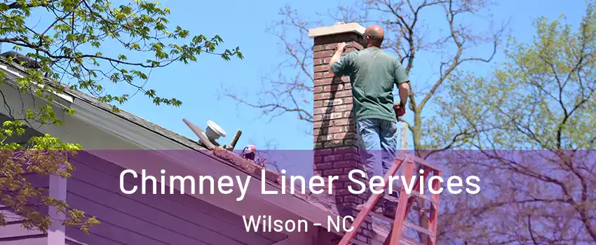  Chimney Liner Services Wilson - NC