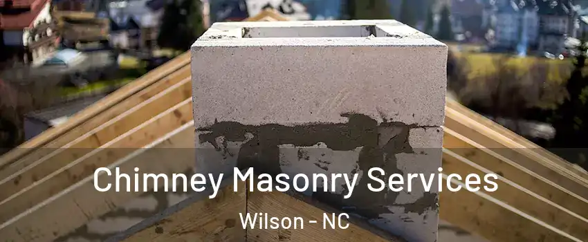  Chimney Masonry Services Wilson - NC