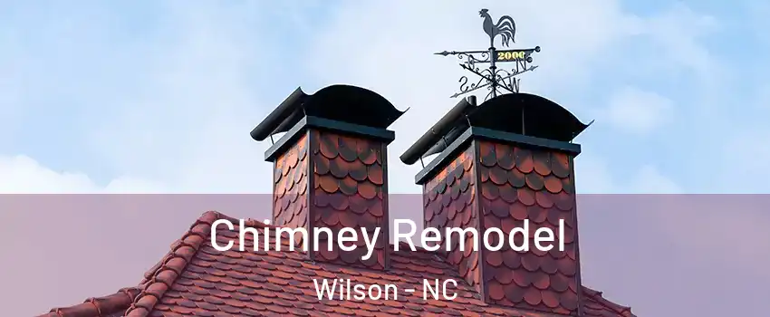  Chimney Remodel Wilson - NC