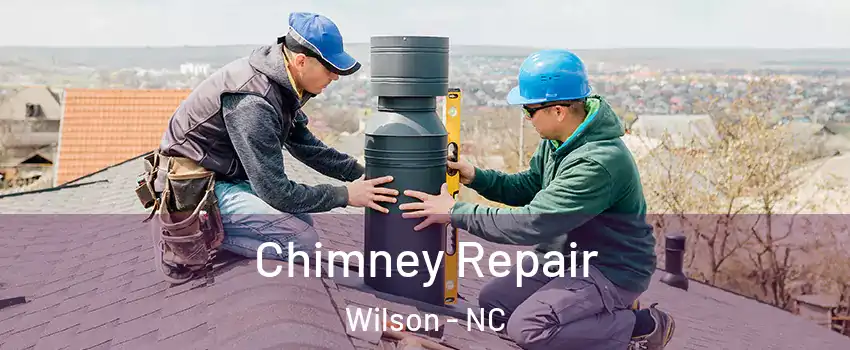 Chimney Repair Wilson - NC