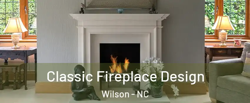  Classic Fireplace Design Wilson - NC