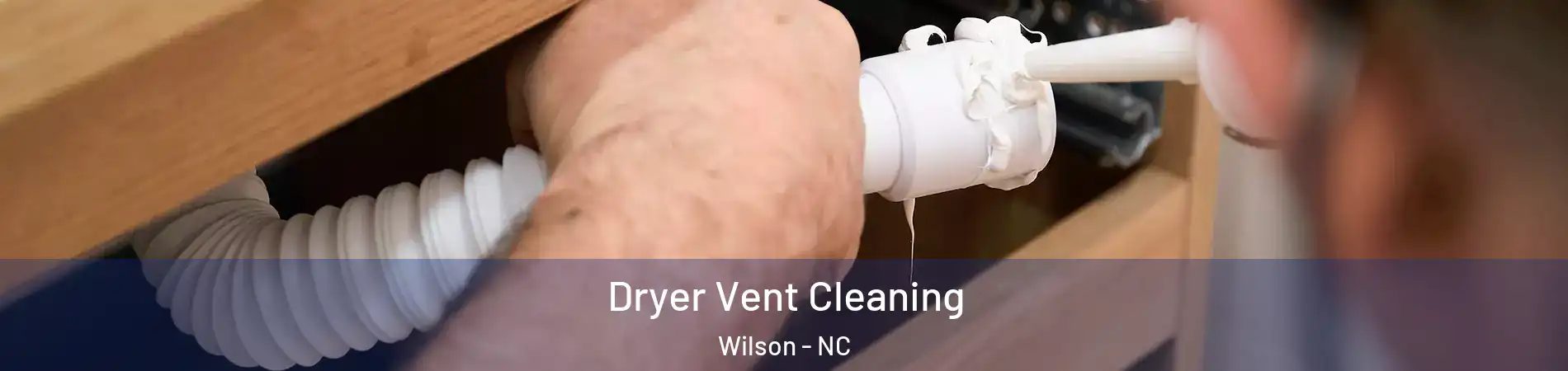  Dryer Vent Cleaning Wilson - NC