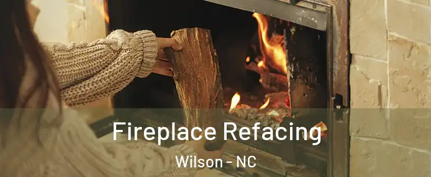 Fireplace Refacing Wilson - NC