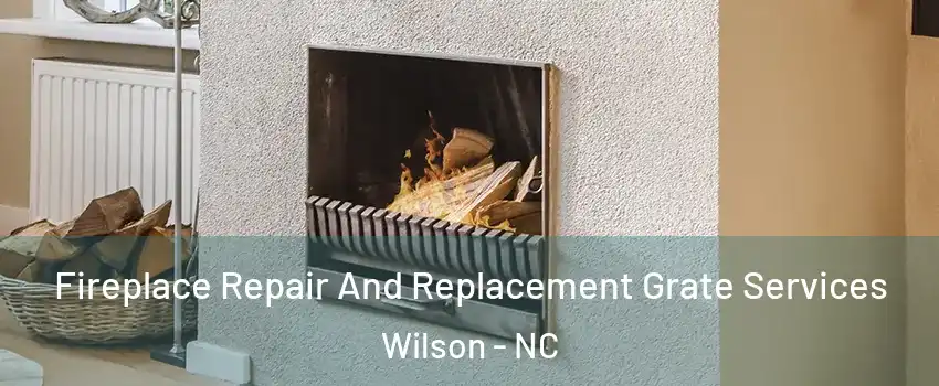  Fireplace Repair And Replacement Grate Services Wilson - NC