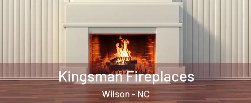  Kingsman Fireplaces Wilson - NC