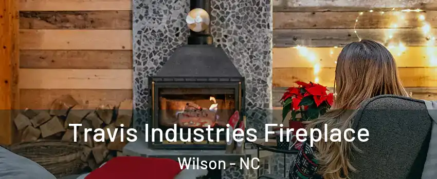  Travis Industries Fireplace Wilson - NC