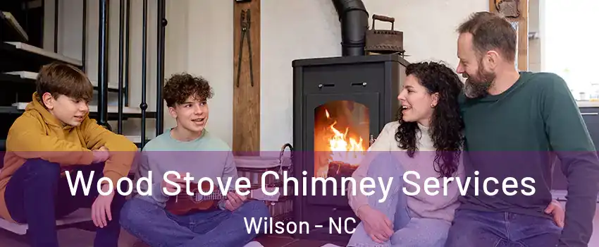  Wood Stove Chimney Services Wilson - NC
